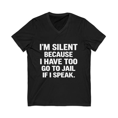 I'm Silent Because I'd Go To Jail Tee
