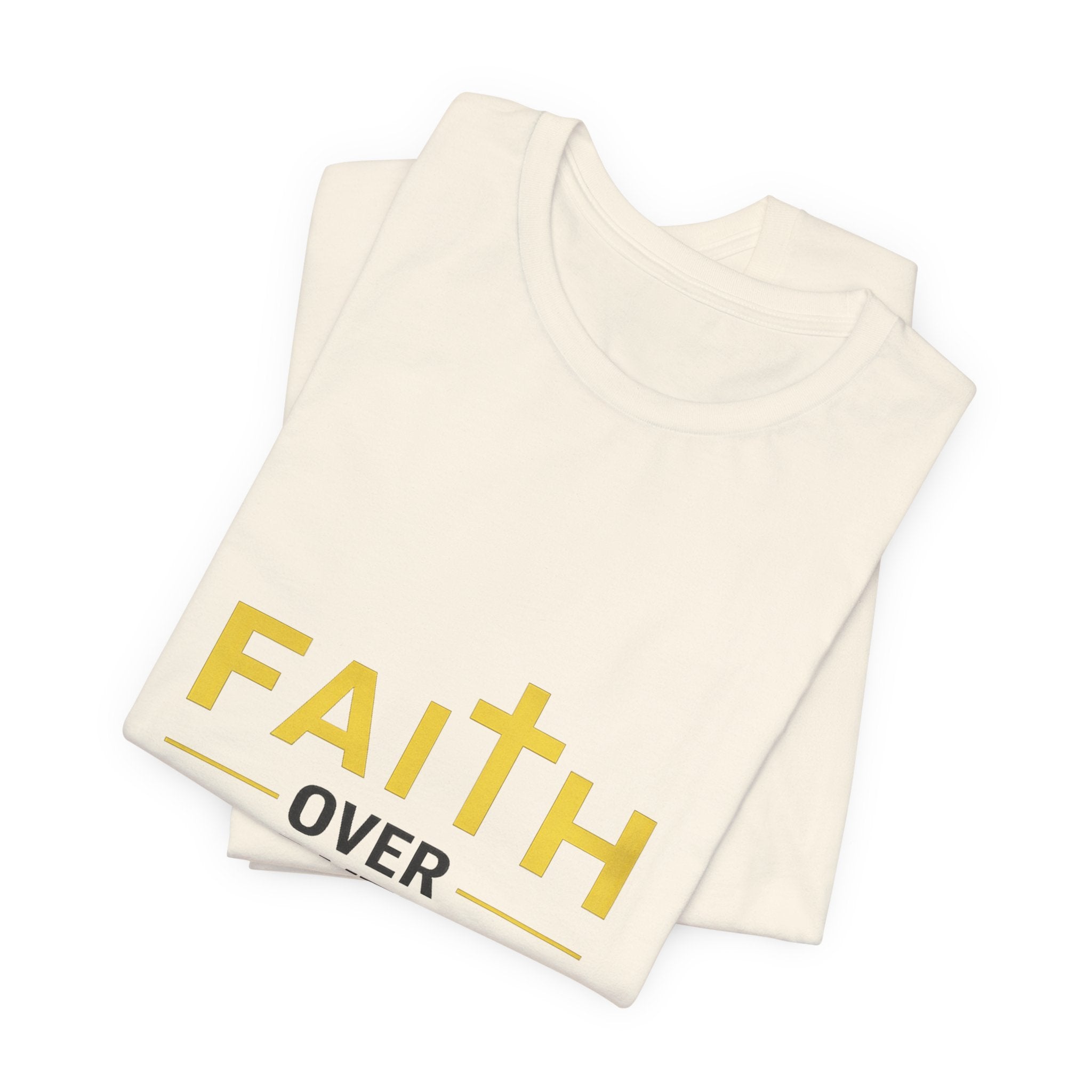 Faith Over Everything T-Shirt —Signature Premium Tee