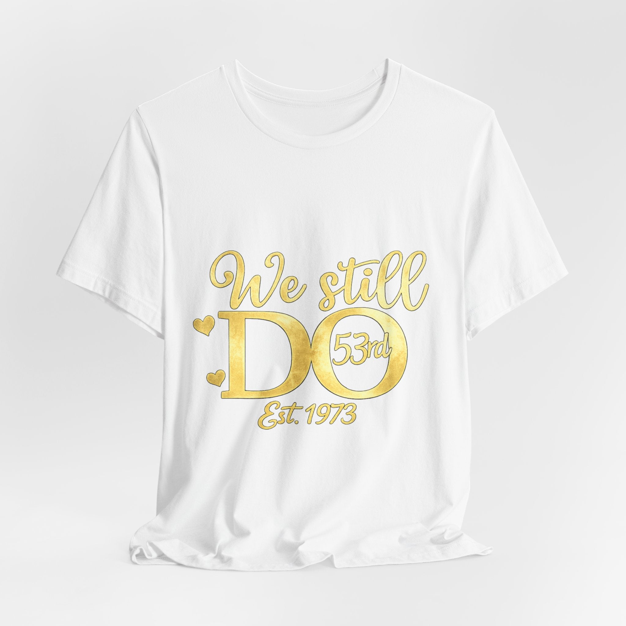 We Still Do-53rd Anniversary T-shirt | Est. 1973