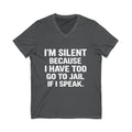 I'm Silent Because I'd Go To Jail Tee