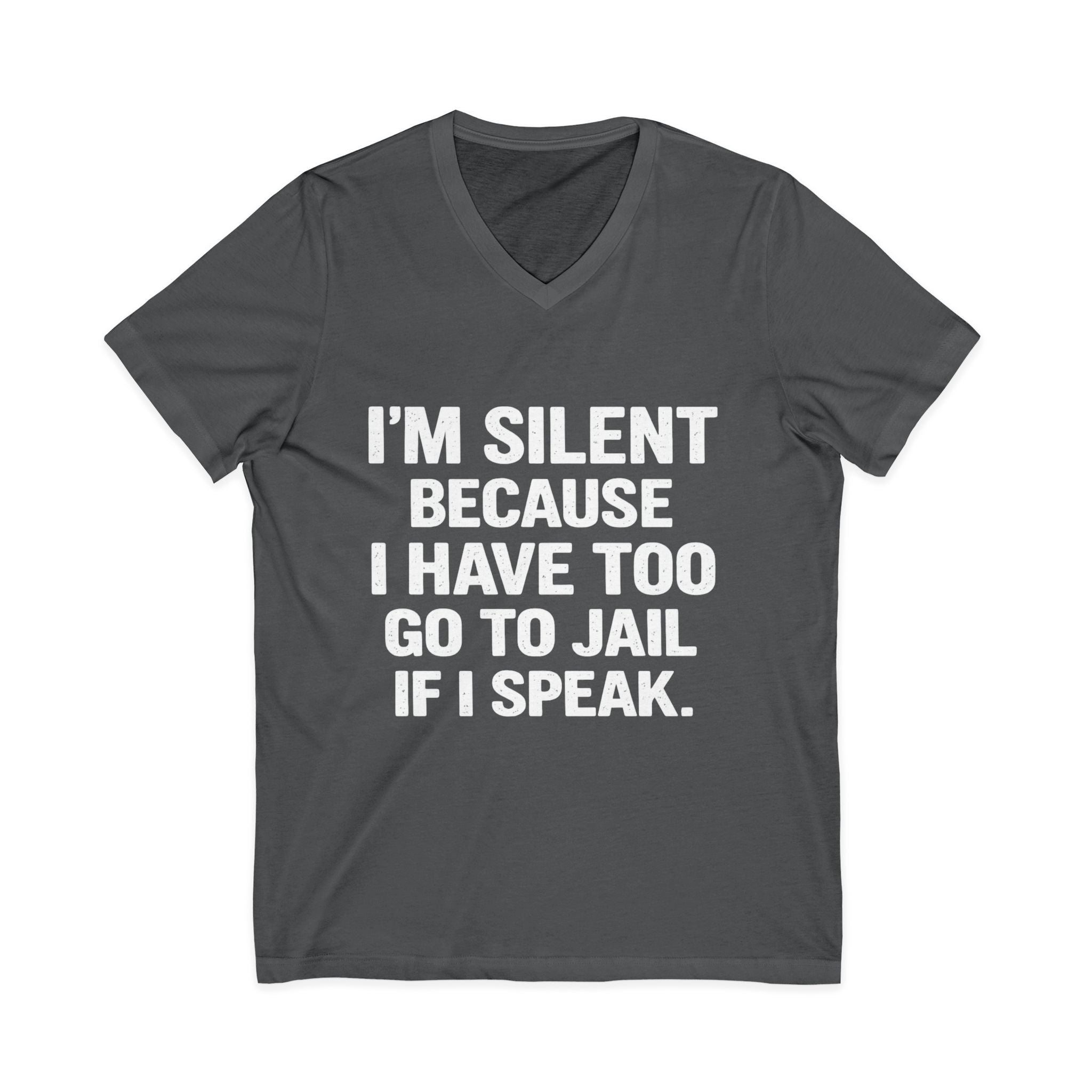 I'm Silent Because I'd Go To Jail Tee