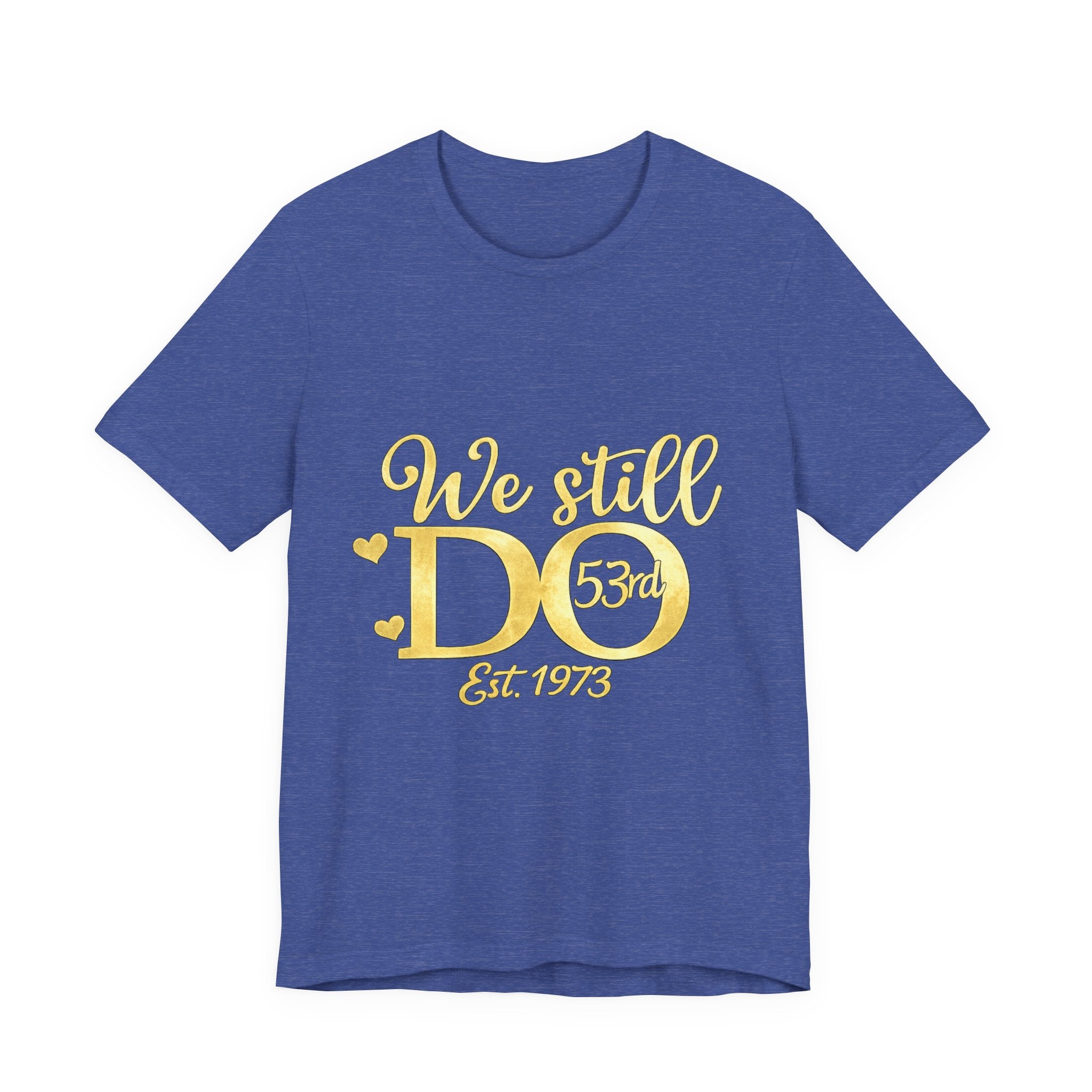 We Still Do-53rd Anniversary T-shirt | Est. 1973