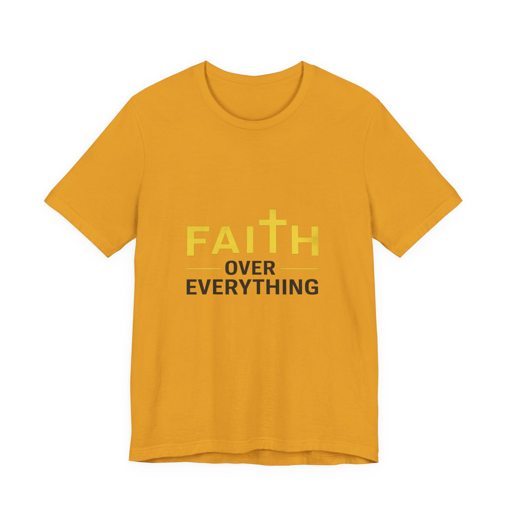 Faith Over Everything T-Shirt —Signature Premium Tee