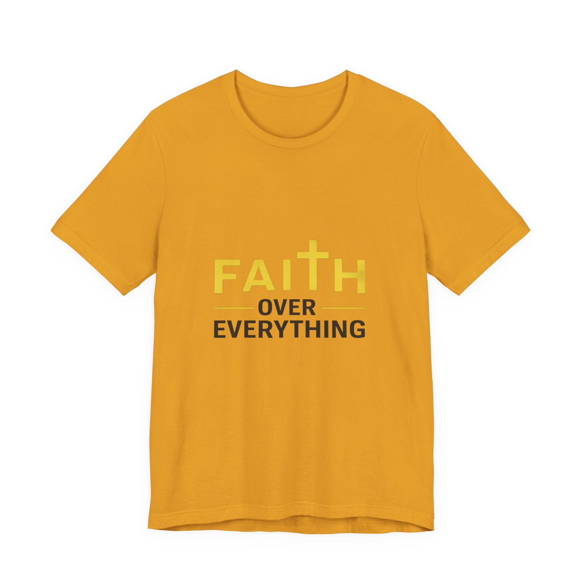 Faith Over Everything T-Shirt —Signature Premium Tee