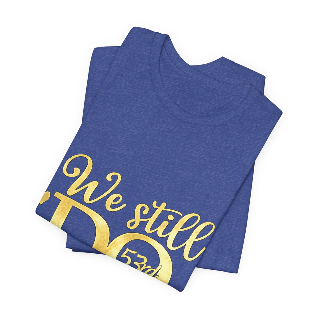 We Still Do-53rd Anniversary T-shirt | Est. 1973
