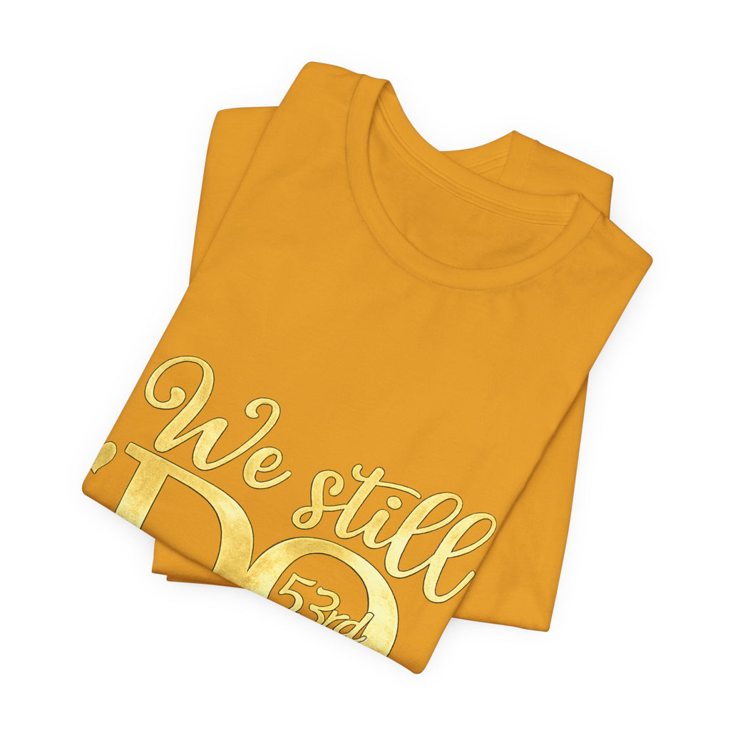 We Still Do-53rd Anniversary T-shirt | Est. 1973