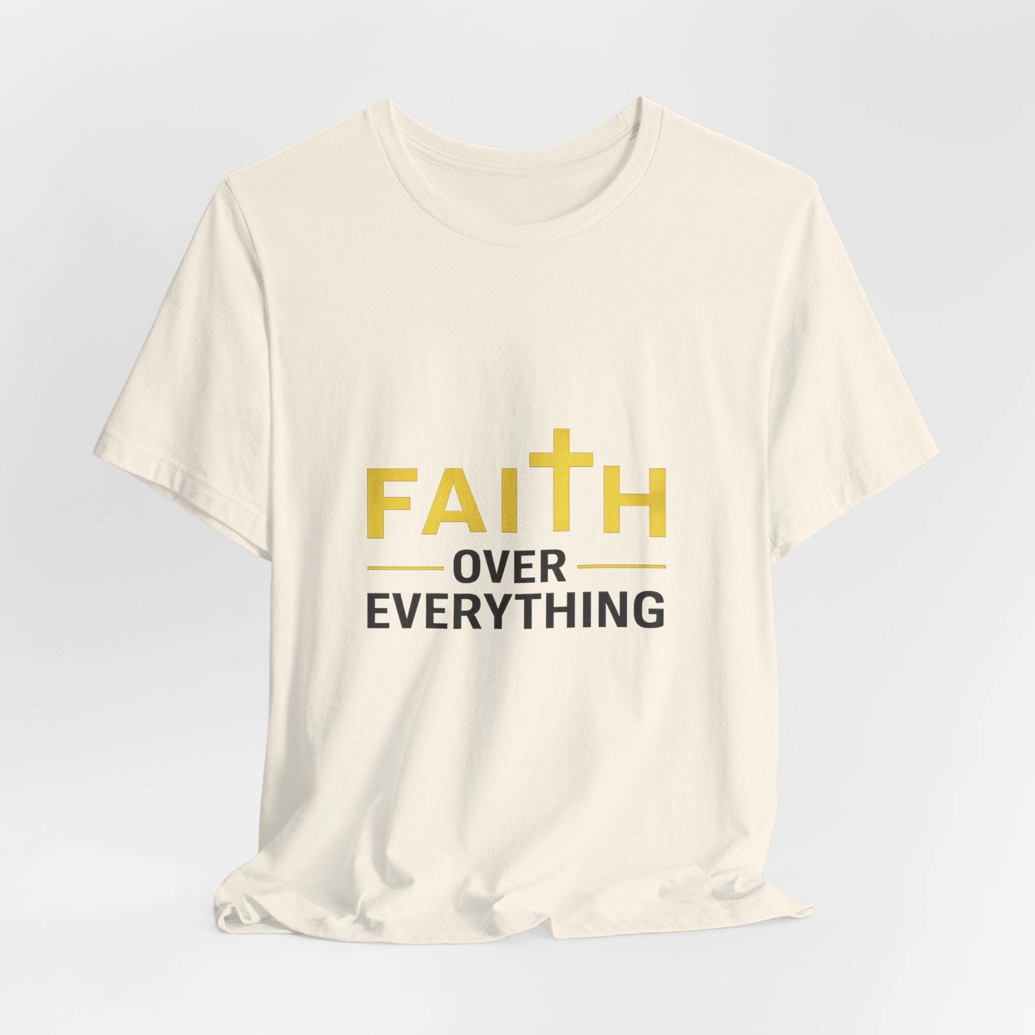 Faith Over Everything T-Shirt —Signature Premium Tee