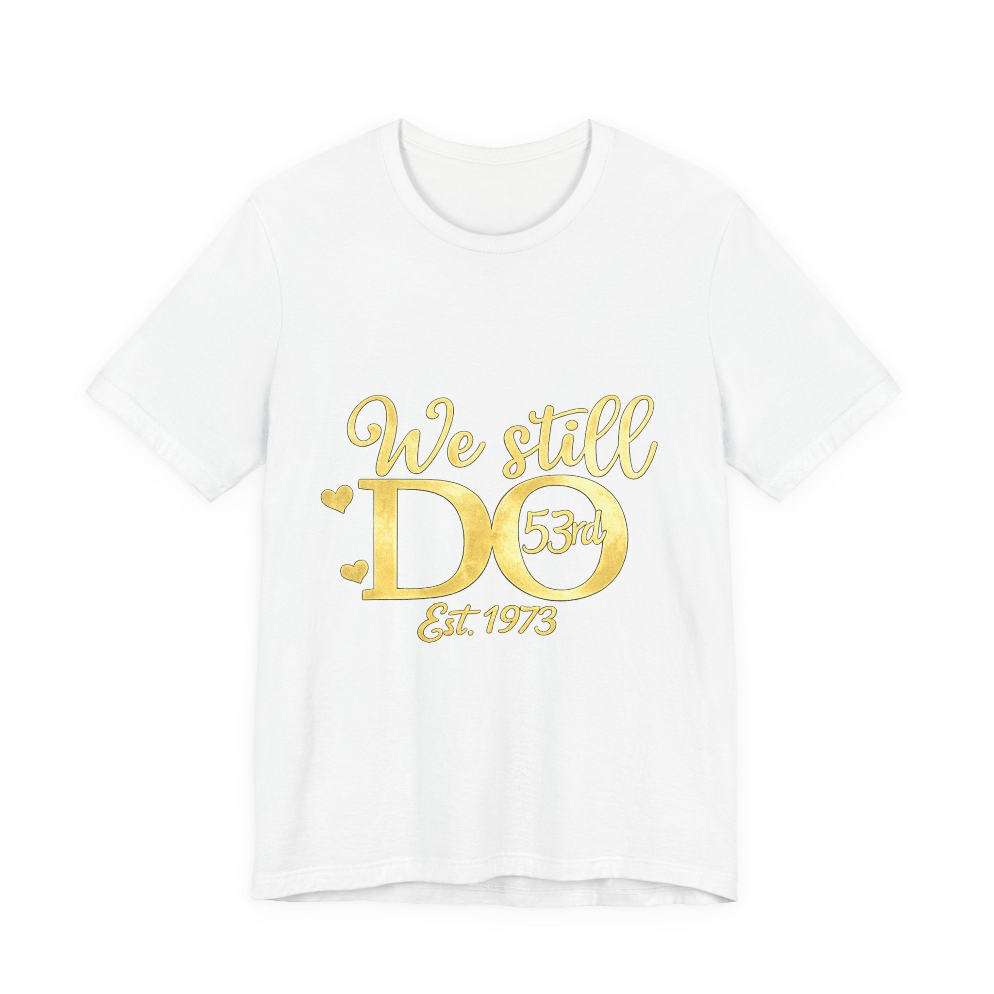 We Still Do-53rd Anniversary T-shirt | Est. 1973