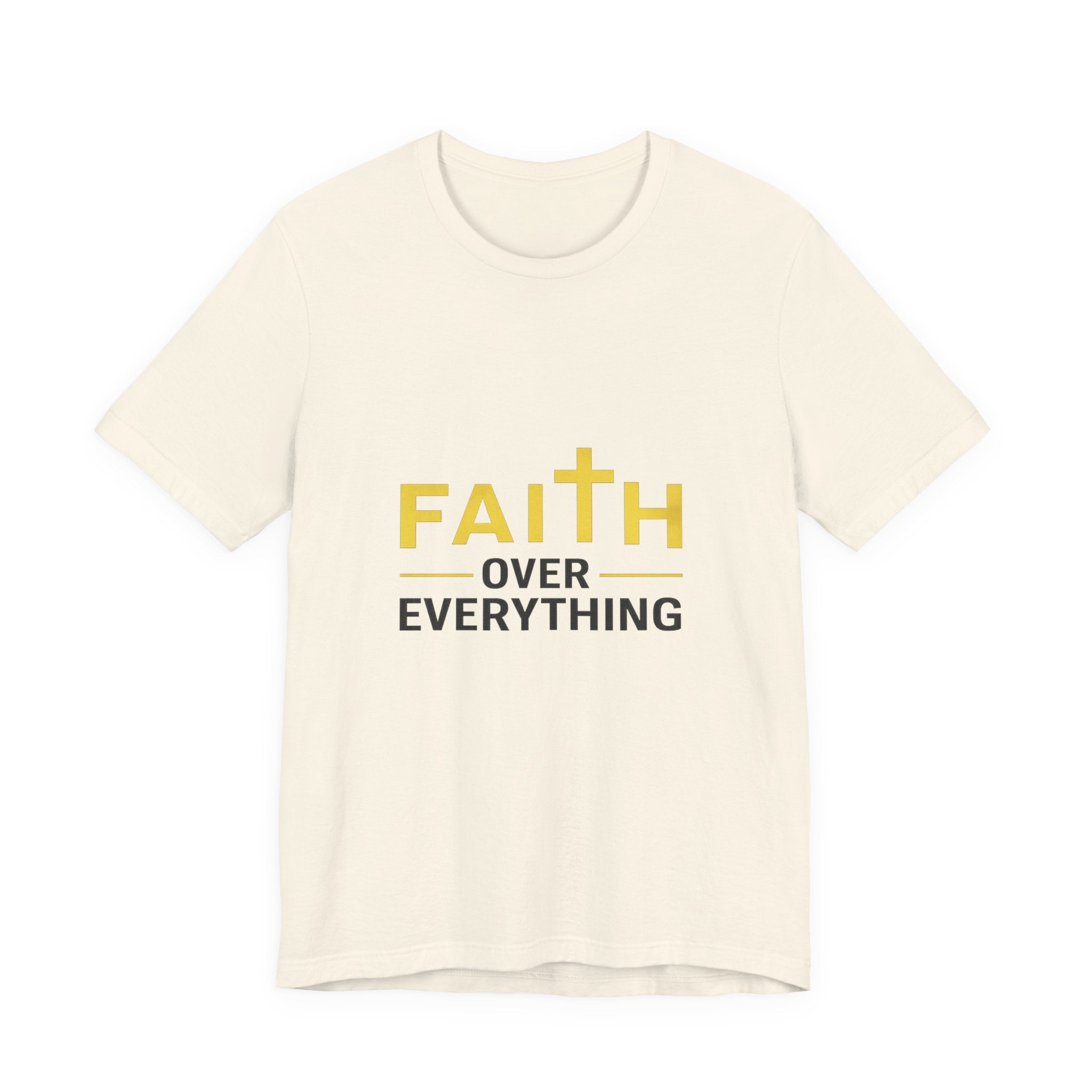Faith Over Everything T-Shirt —Signature Premium Tee