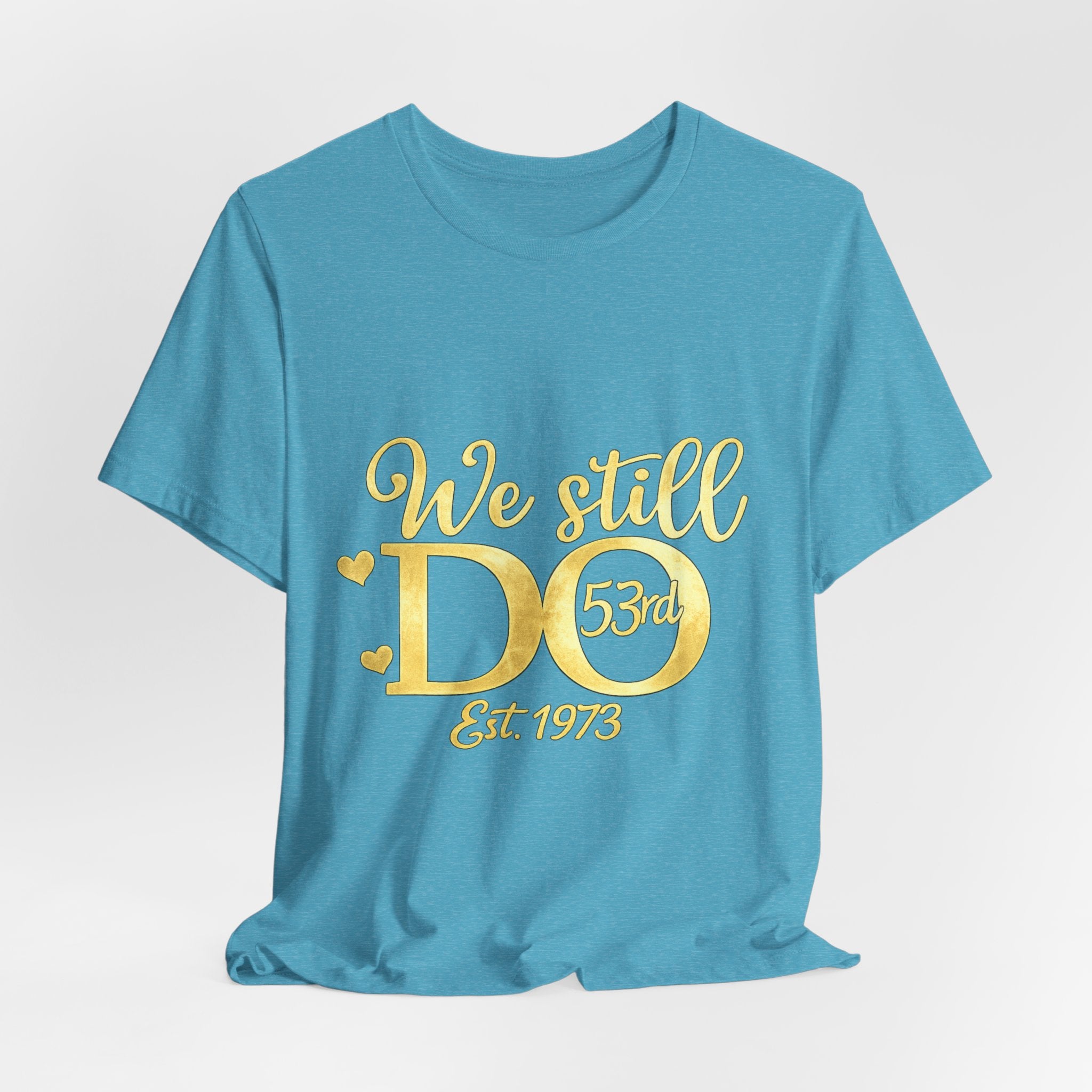 We Still Do-53rd Anniversary T-shirt | Est. 1973