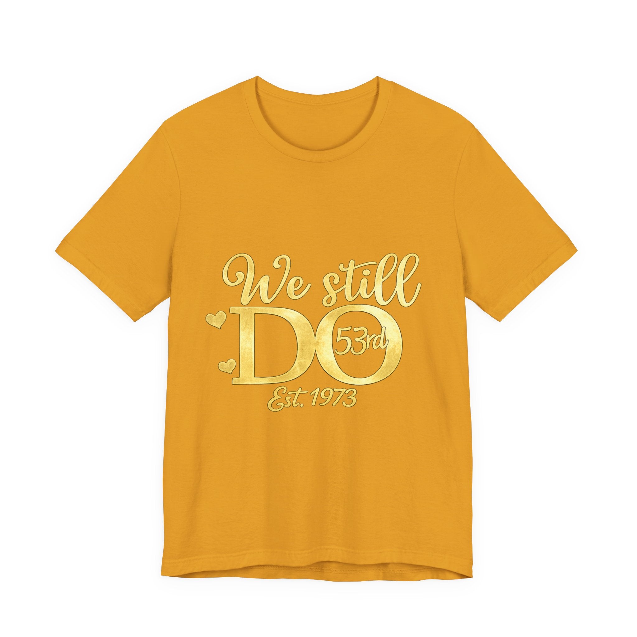 We Still Do-53rd Anniversary T-shirt | Est. 1973