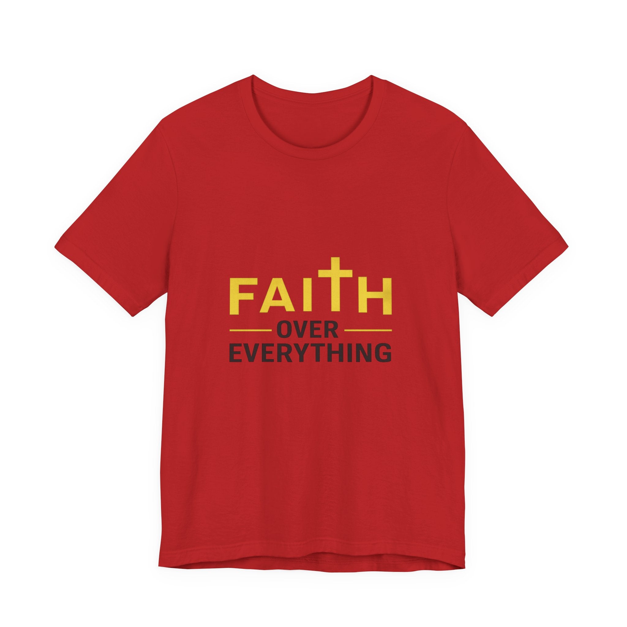 Faith Over Everything T-Shirt —Signature Premium Tee