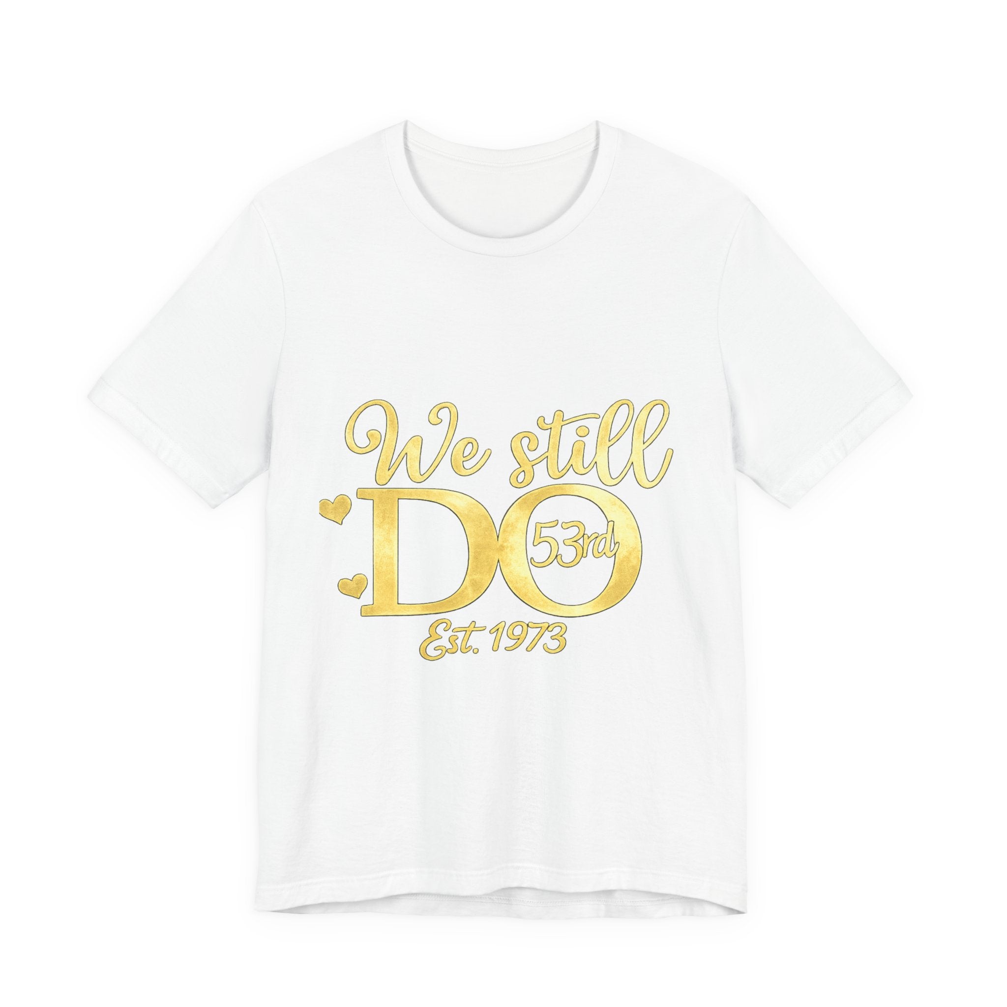 We Still Do-53rd Anniversary T-shirt | Est. 1973