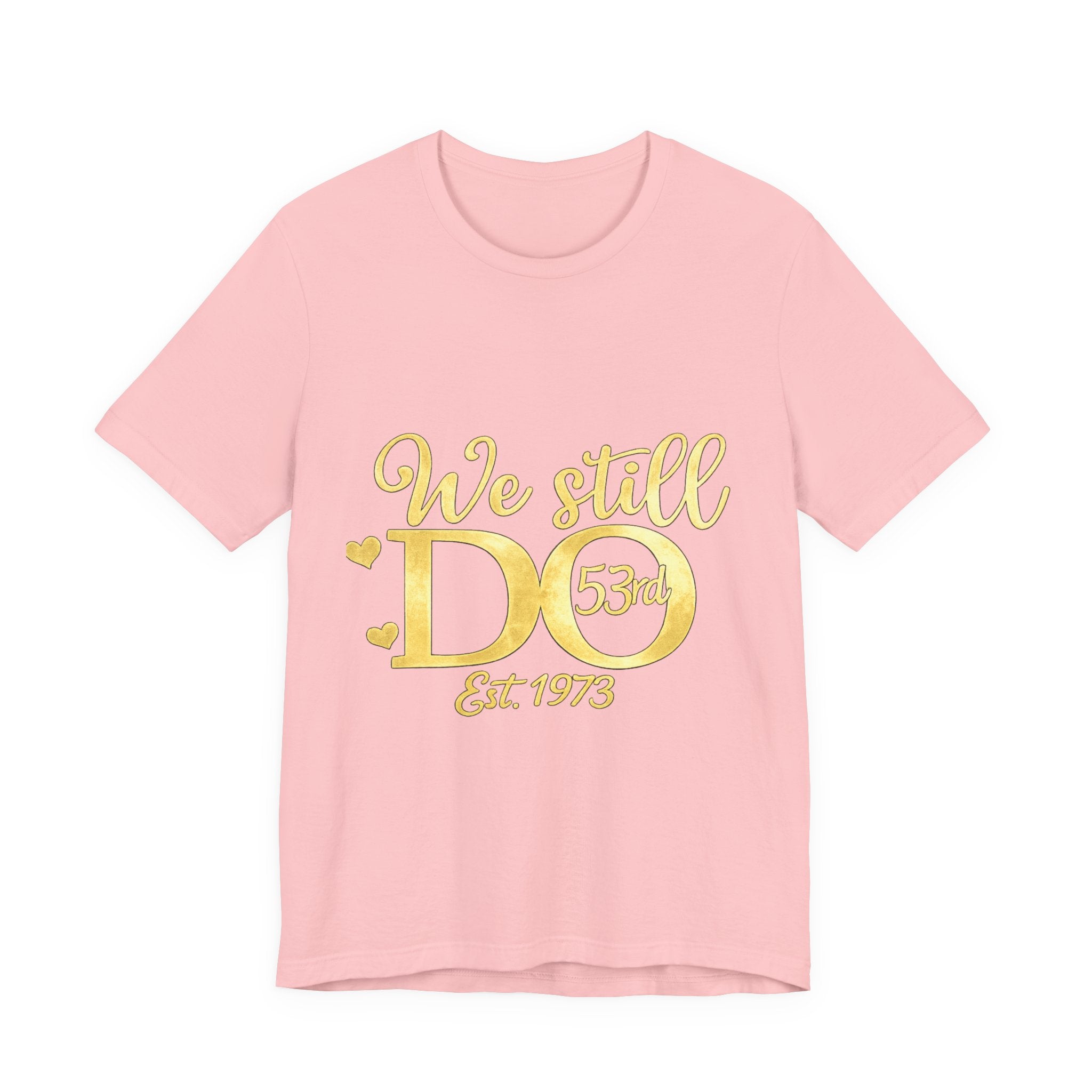 We Still Do-53rd Anniversary T-shirt | Est. 1973