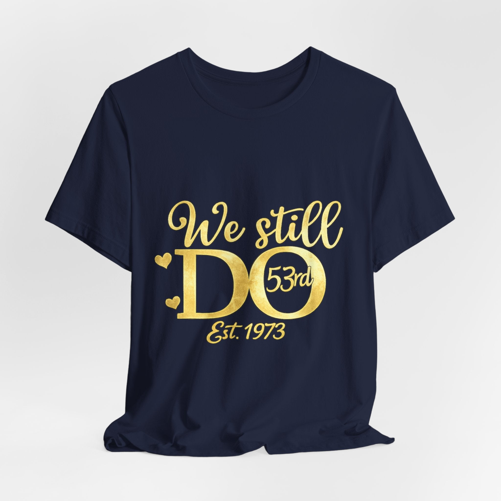We Still Do-53rd Anniversary T-shirt | Est. 1973