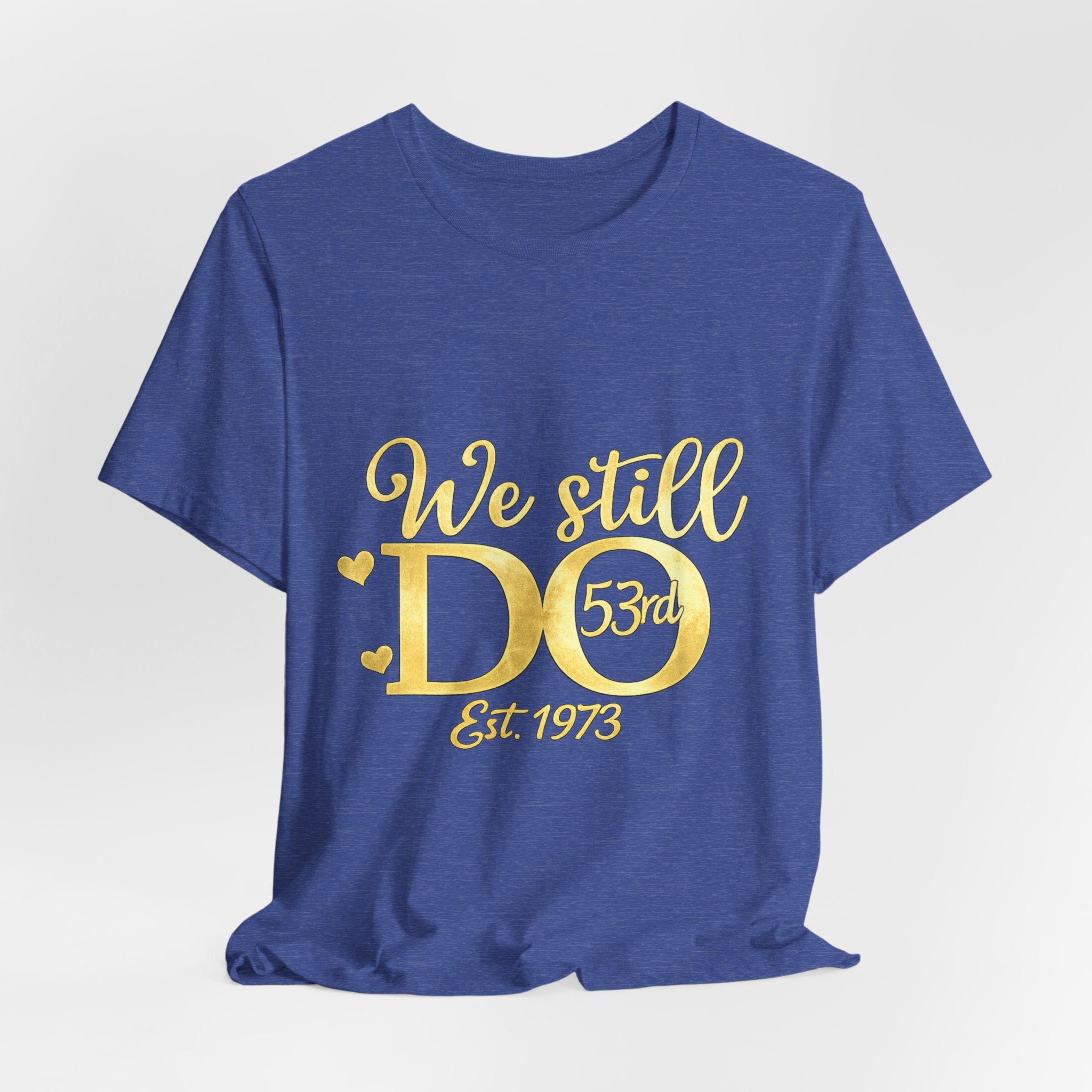 We Still Do-53rd Anniversary T-shirt | Est. 1973
