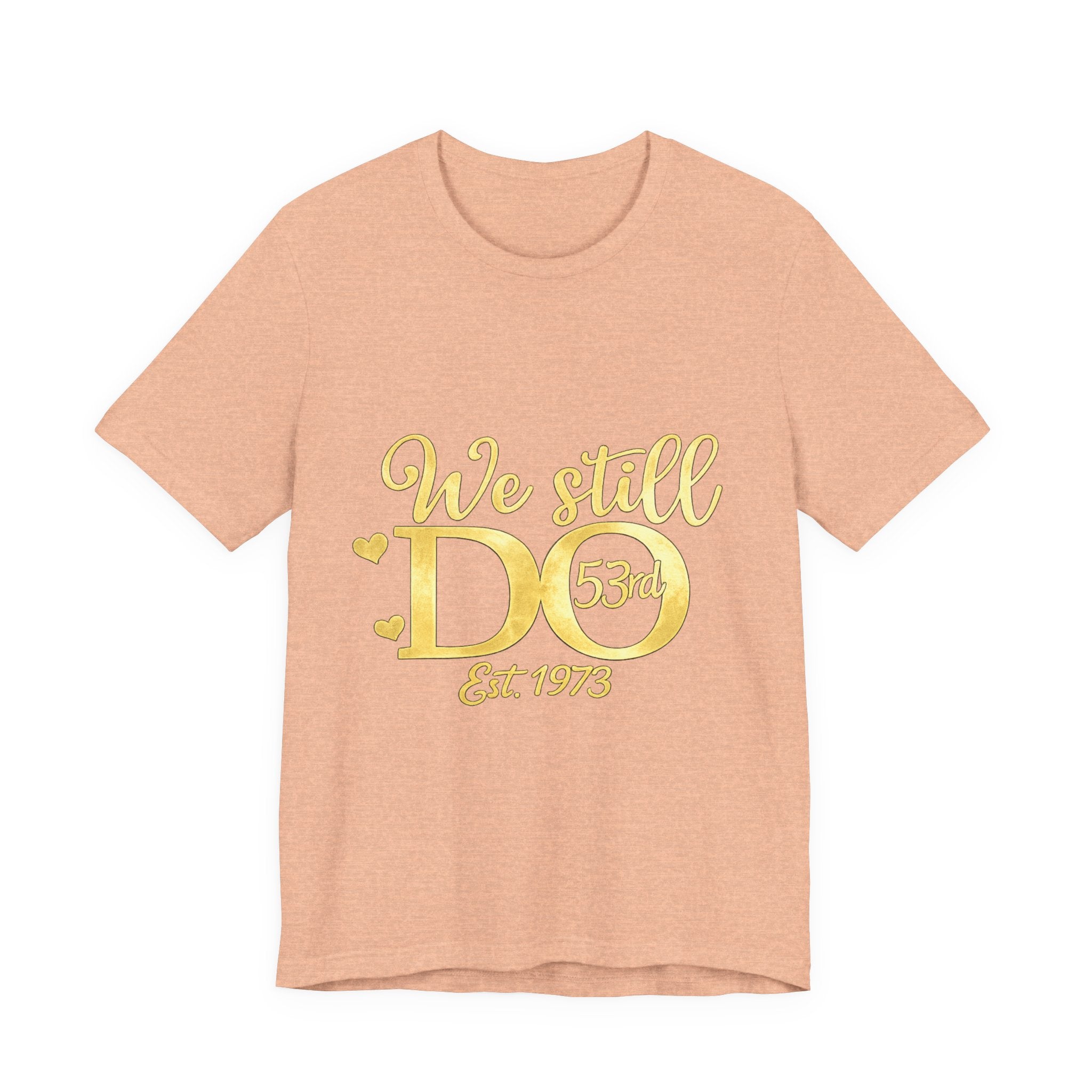 We Still Do-53rd Anniversary T-shirt | Est. 1973