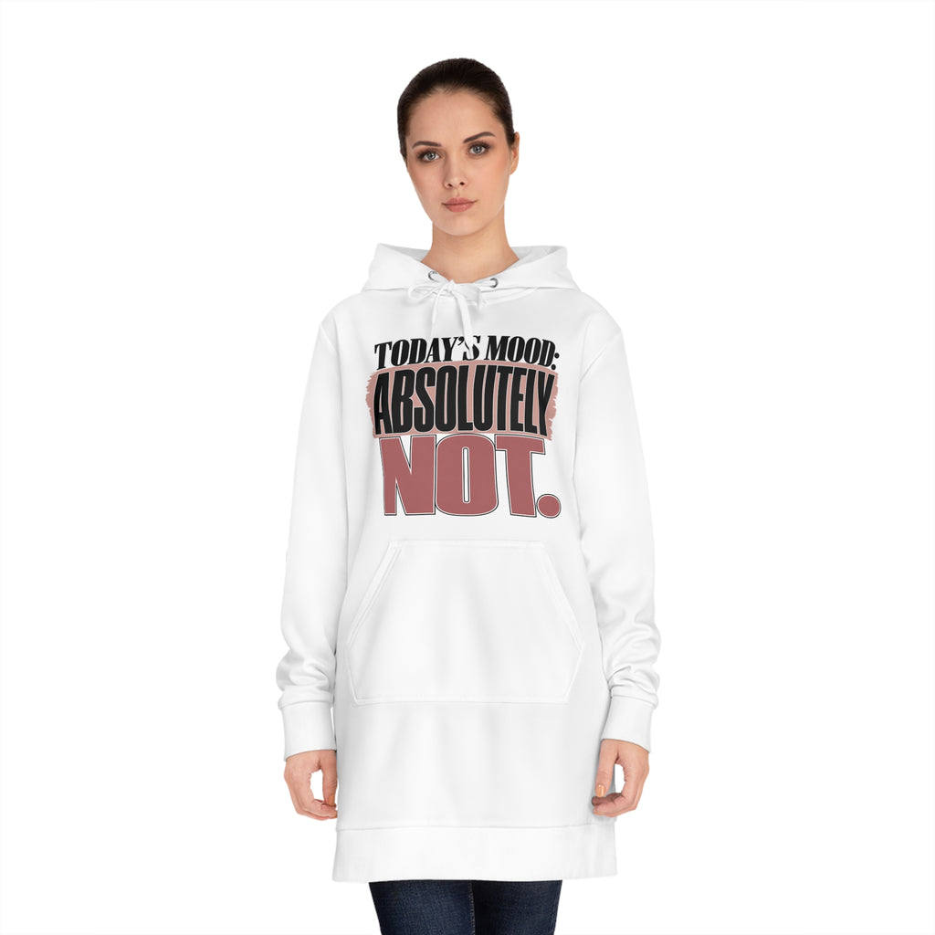 Today's Mood: Absolutely Not. ™ Hoodie Dress