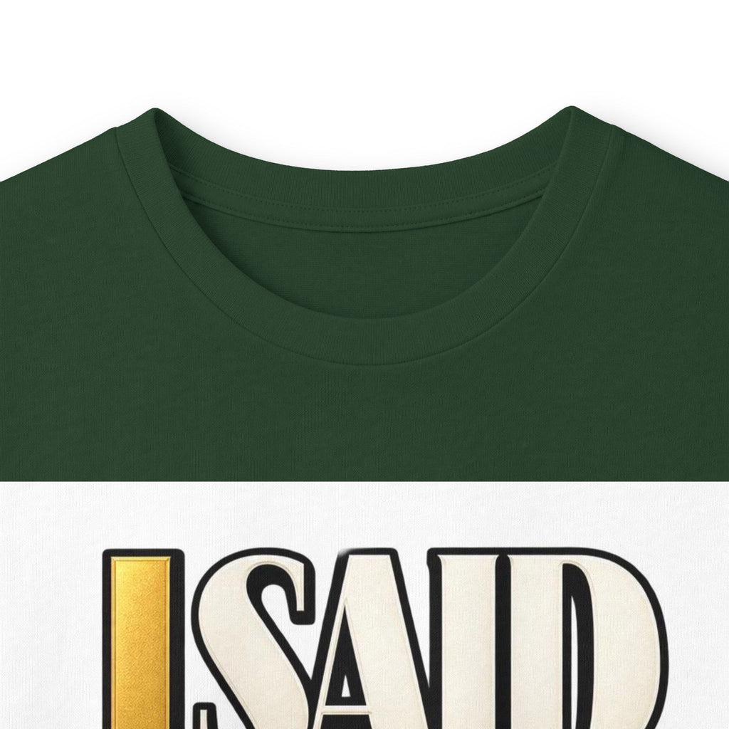 I Said What I Said™ Unisex Long Sleeve Tee