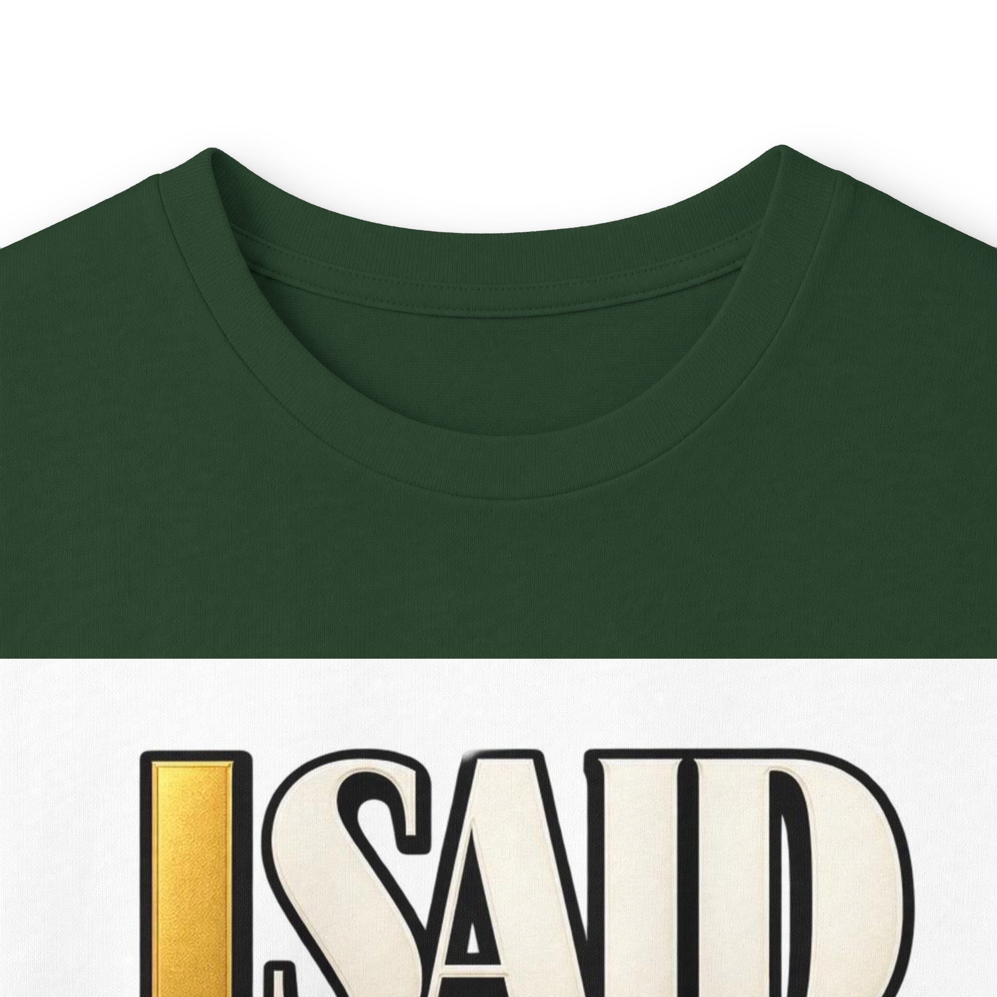I Said What I Said™ Unisex Long Sleeve Tee