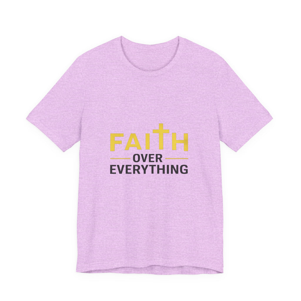 Faith Over Everything T-Shirt —Signature Premium Tee