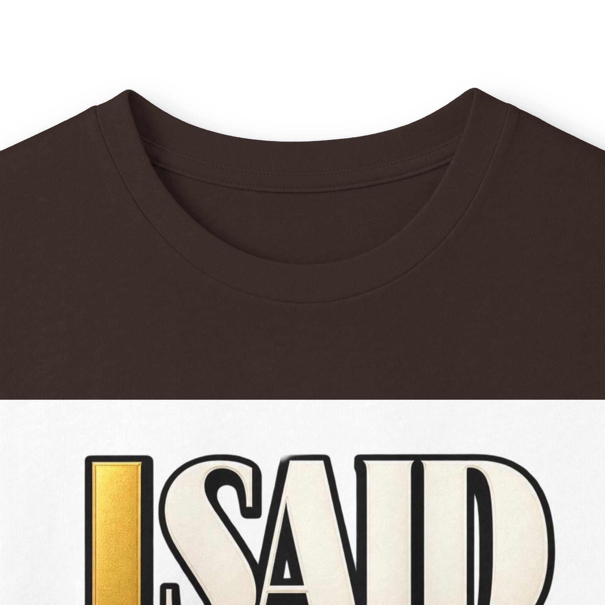 I Said What I Said™ Unisex Long Sleeve Tee