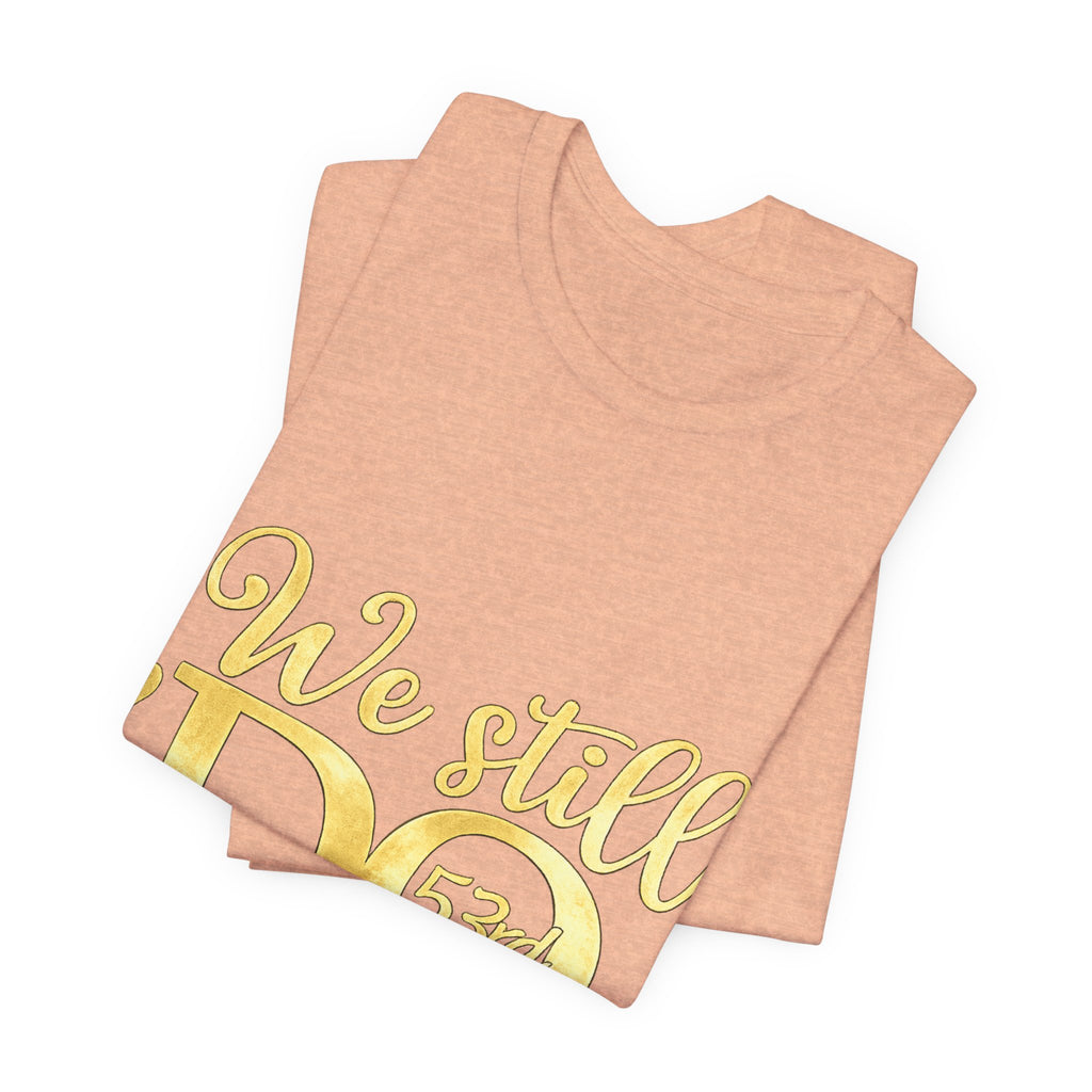 We Still Do-53rd Anniversary T-shirt | Est. 1973