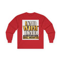 I Said What I Said™ Unisex Long Sleeve Tee