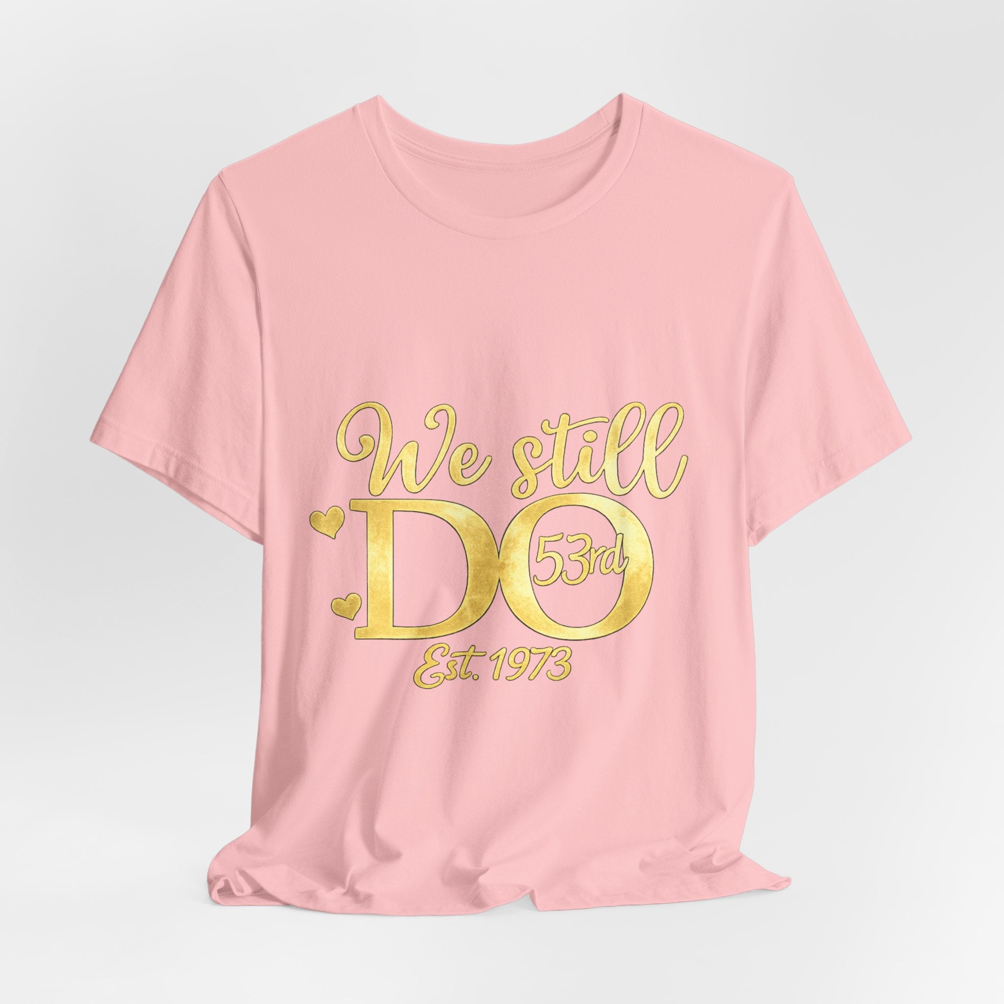 We Still Do-53rd Anniversary T-shirt | Est. 1973