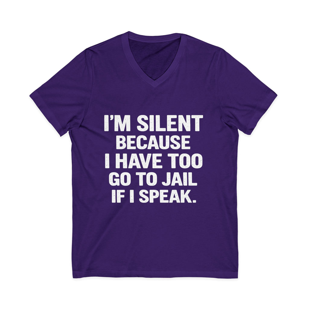 I'm Silent Because I'd Go To Jail Tee