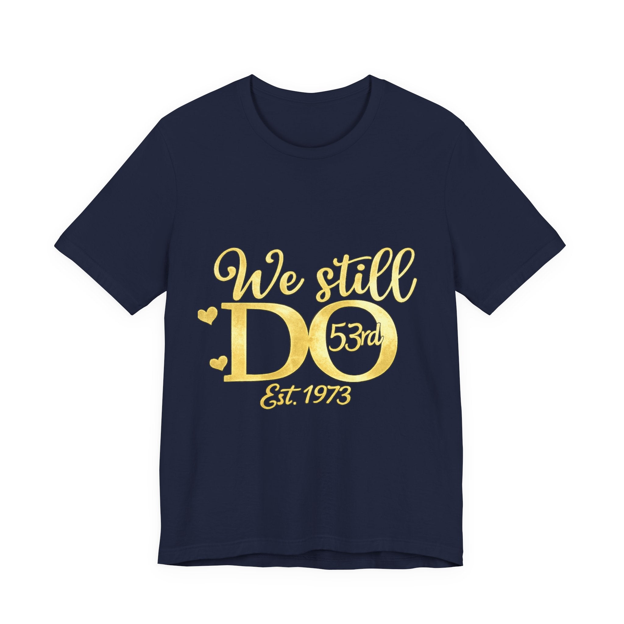 We Still Do-53rd Anniversary T-shirt | Est. 1973
