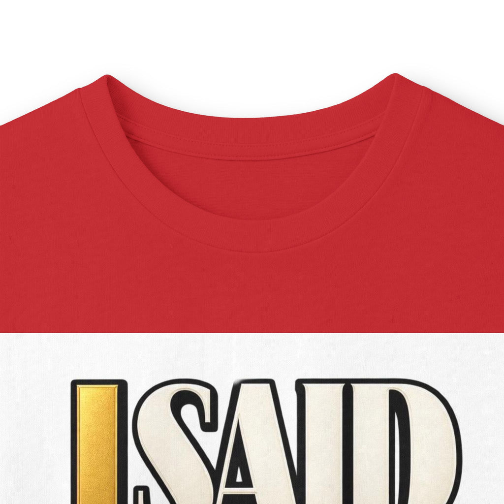 I Said What I Said™ Unisex Long Sleeve Tee