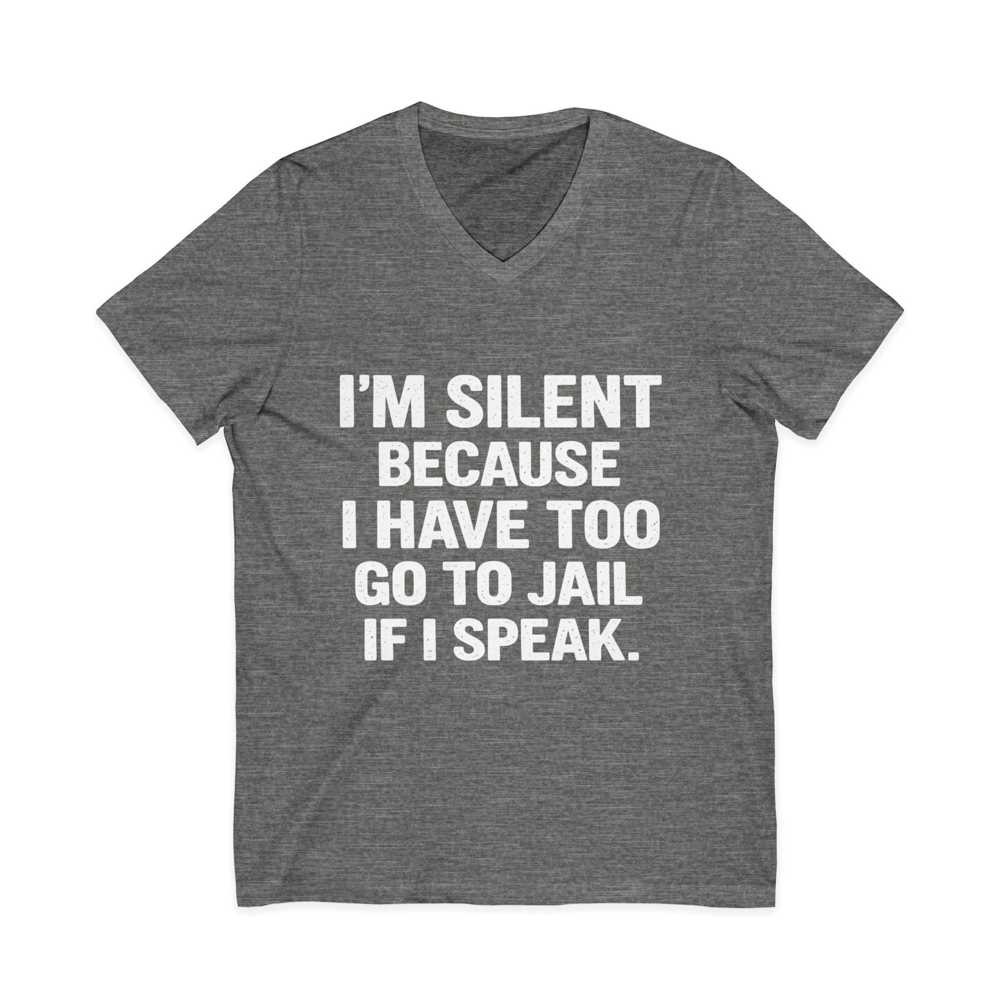 I'm Silent Because I'd Go To Jail Tee