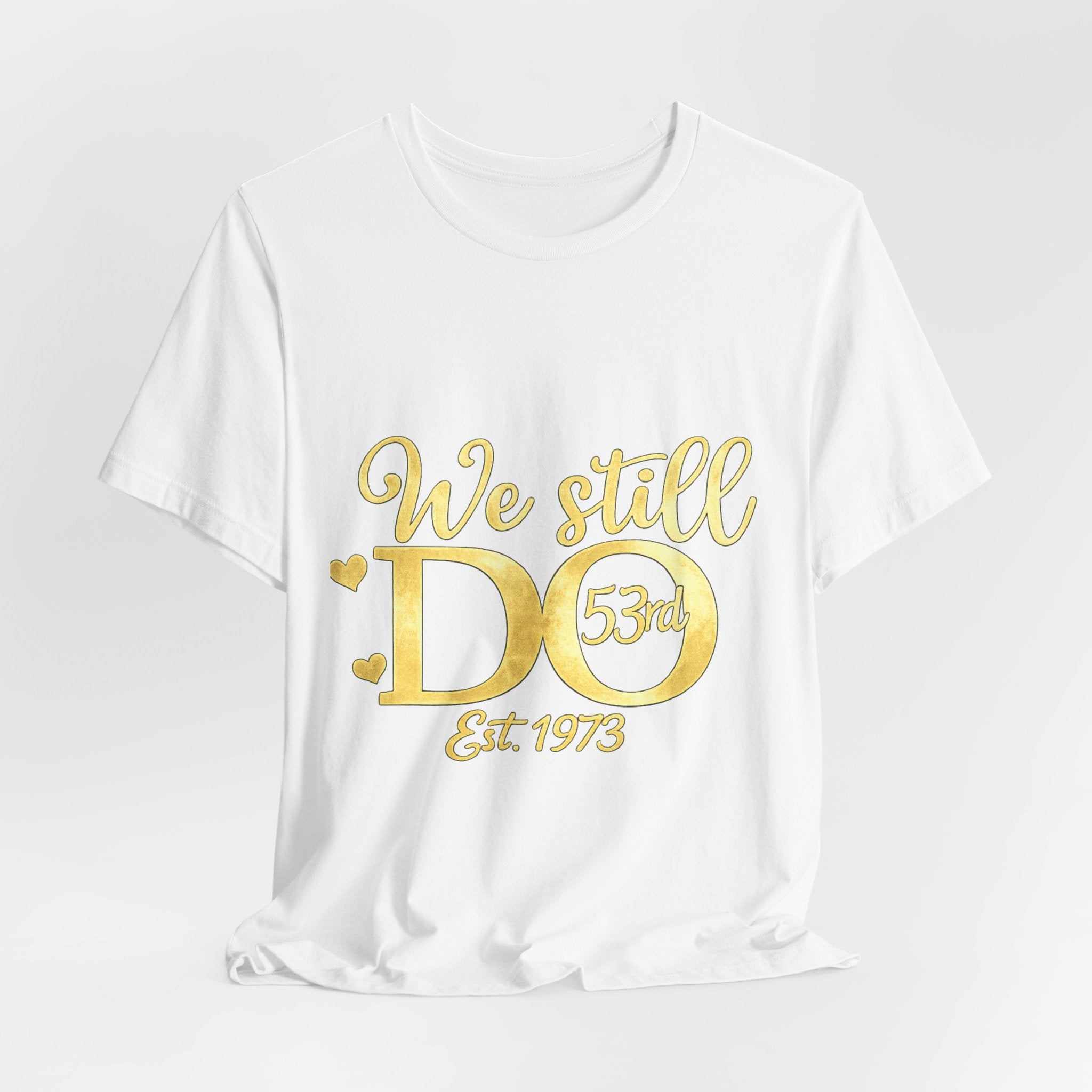 We Still Do-53rd Anniversary T-shirt | Est. 1973