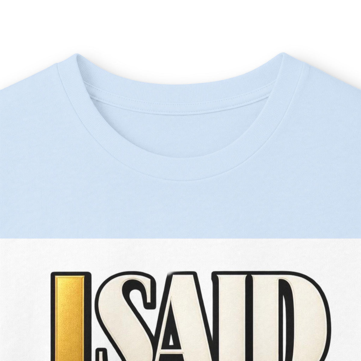 I Said What I Said™ Unisex Long Sleeve Tee