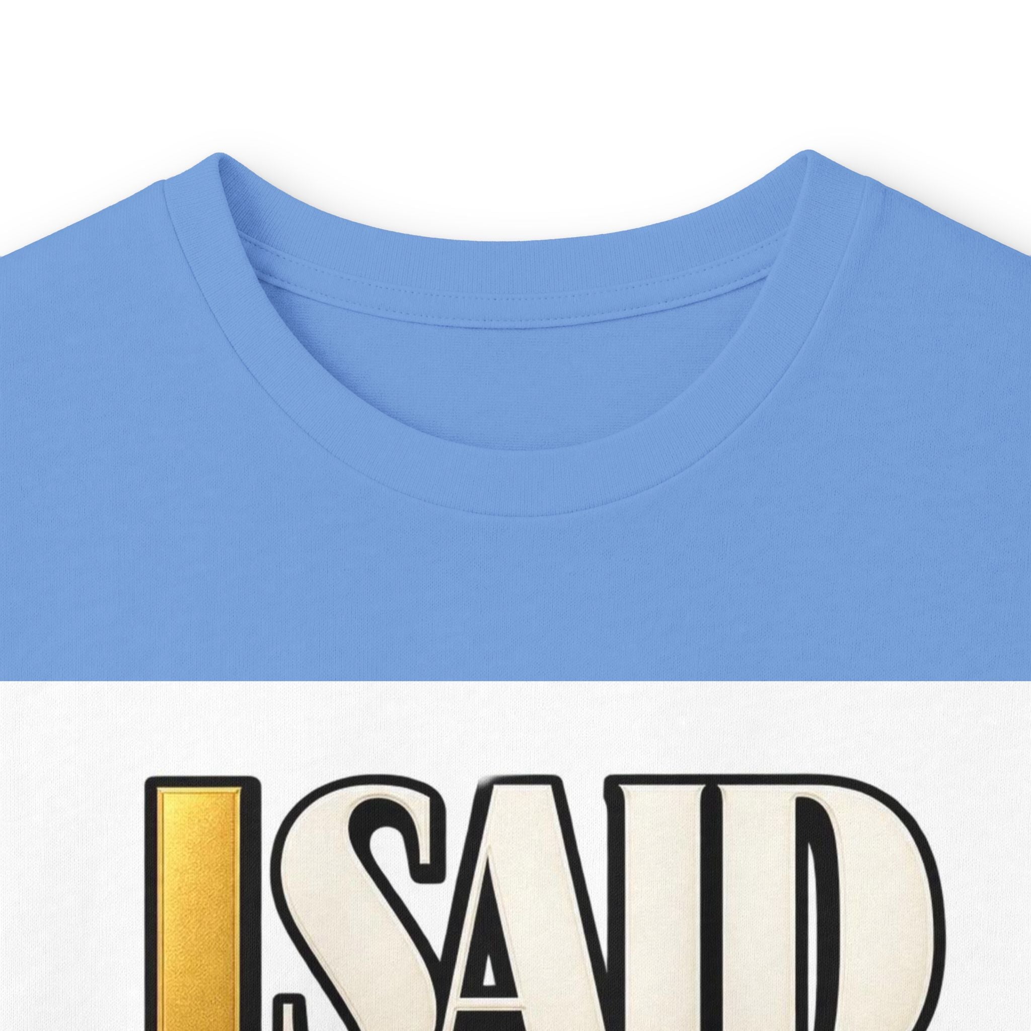 I Said What I Said™ Unisex Long Sleeve Tee