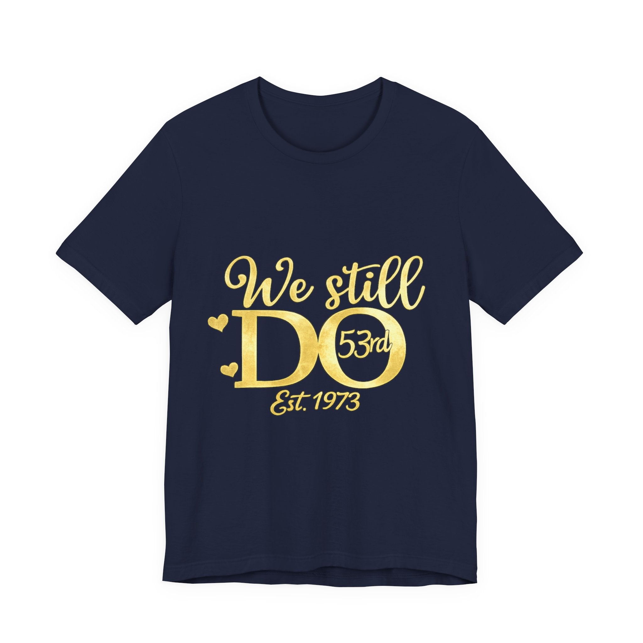 We Still Do-53rd Anniversary T-shirt | Est. 1973