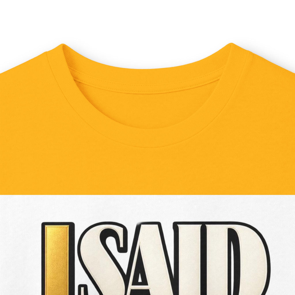 I Said What I Said™ Unisex Long Sleeve Tee
