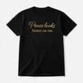 Peace Looks Better On Me Tee
