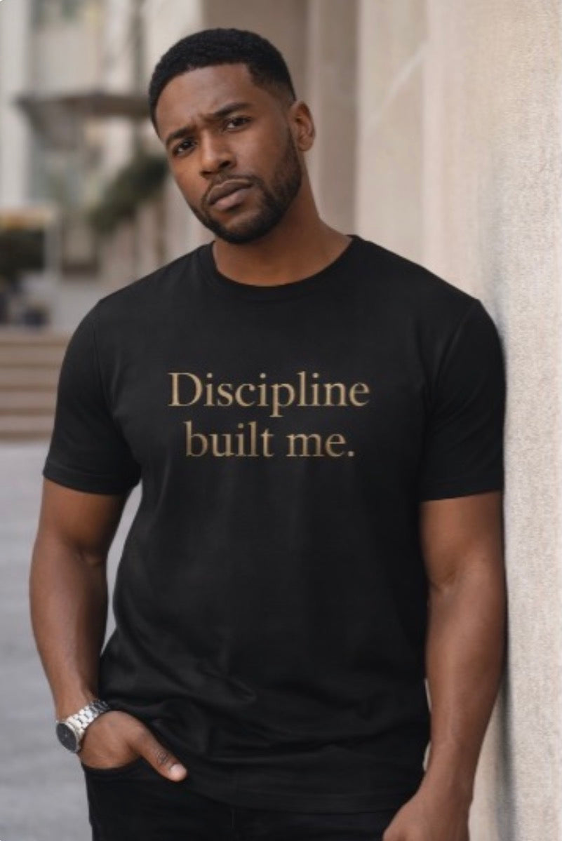 Discipline Built Me – Black Edition Tee